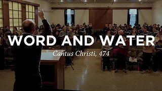 Word And Water, Bread and Wine | Cantus Christi #474