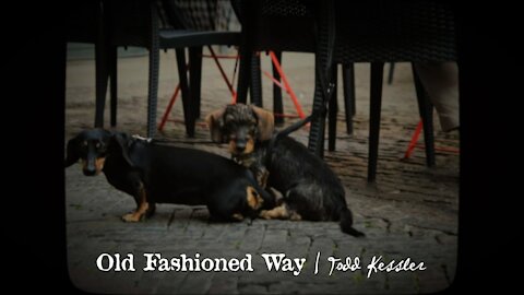 “Old Fashion Way” by Todd Kessler
