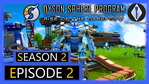 Dyson Sphere Program | Season 2 | Episode 2