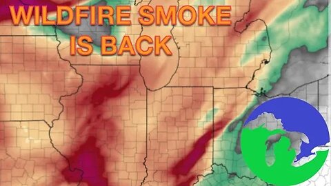 Southwestern Ridging Brings Smoke, Drought Relief, and Thunderstorms Next Week -Great Lakes Weather