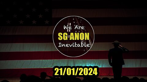 SG Anon BIG UPDATES January 22, 2024 - SG Anon& 5DGramma, Crazy Times News!