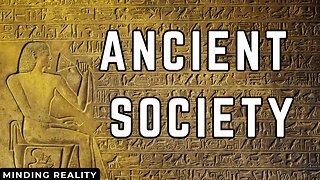 Ancient Societies - Minding Reality Podcast Episode 1