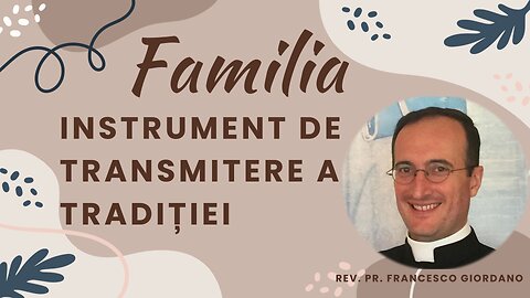 Familia ca instrument de transmitere a tradiției