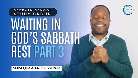 Waiting in God’s Sabbath Rest (Psalm 92) Sabbath School Lesson Study Group w/ Chris Bailey III