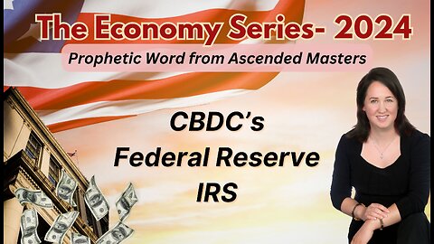 CBDC's: House Bill; Federal Reserve; IRS; Future of Digital Currency in America