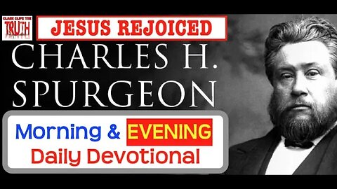 March 24 PM | JESUS REJOICED | C H Spurgeon's Morning and Evening | Audio Devotional