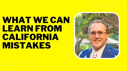 What We Can Learn From California Mistakes