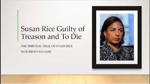 Tribunal & Sentencing of Susan Rice