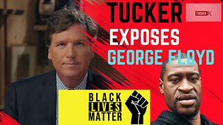 Tucker exposes George Floyd lie Ep. 32