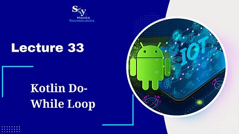 33. Kotlin Do-While Loop | Skyhighes | Android Development