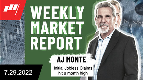 Weekly Market Report with AJ Monte CMT 092922 - Initial Jobless Claims Hit 8 Month High