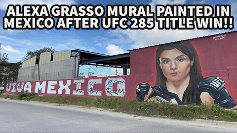 ALEXA GRASSO MURAL PAINTED IN MEXICO AFTER UFC 285 WOMENS FLYWEIGHT CHAMPIONSHIP TITLE WIN!!!