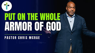 Put On The Whole Armor of God | Pastor Chris McRae