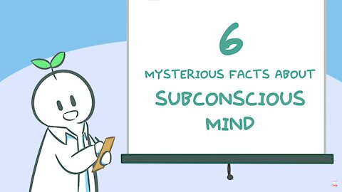 6 MYSTERIOUS FACTS ABOUT YOUR SUBCONSCIOUS MIND