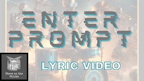 Enter Prompt | Lyrics Video | Steve on the Sticks