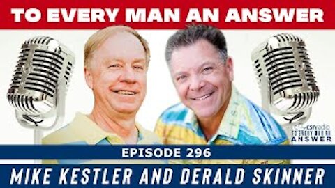 Episode 296 - Derald Skinner and Mike Kestler on To Every Man An Answer