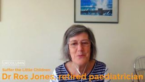 Suffer the Little Children: Dr Ros Jones, retired paediatrician