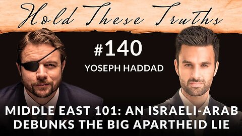 Middle East 101: An Israeli-Arab Debunks the Big Apartheid Lie | Yoseph Haddad
