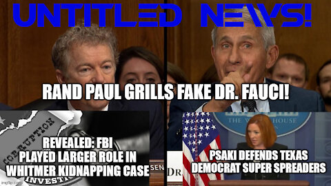 Rand Paul Grills Fauci, FBI Whitmer Kidnapping, Psaki sucks!