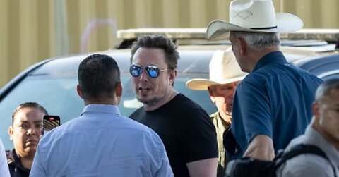 Elon visits the border at Eagle Pass