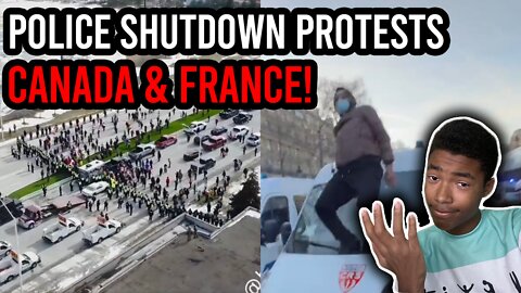 Police SHUTDOWN Protests - Canada & France!