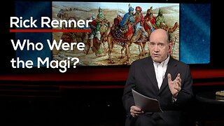 Who Were the Magi? — Rick Renner