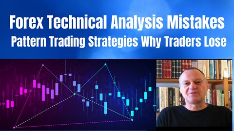 Forex Technical Analysis Why Pattern Trading Will See You Lose