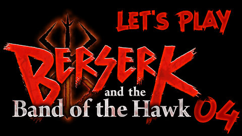 Let's Play Berserk and the Band of the Hawk! (a Tribute to Miura Kentaro) - Pt.4 - Lord Julius