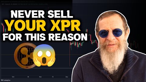 NEVER SELL YOUR XPR FOR THIS REASON.