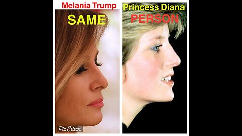 PRINCESS DIANA & MELANIA TRUMP ARE THE SAME PERSON