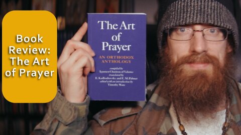 Orthodox Book Review: The Art of Prayer