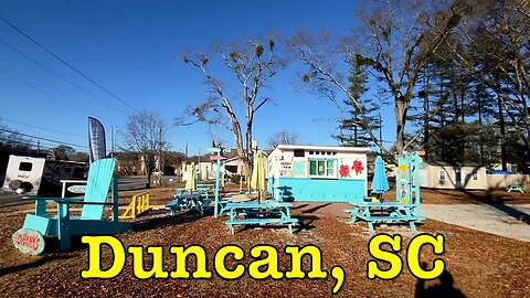 I'm visiting every town in SC -Duncan , South Carolina