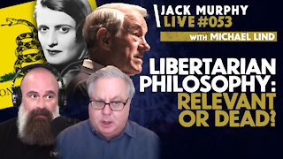 Is Libertarianism Still Relevant or DEAD?
