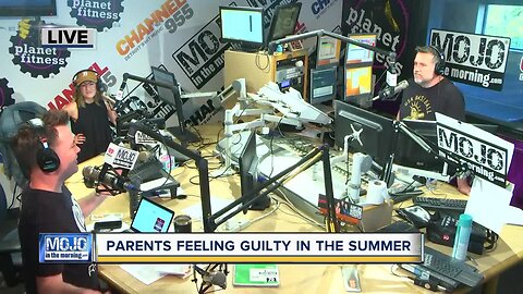 Mojo in the Morning: Parents feeling guilty in the summer