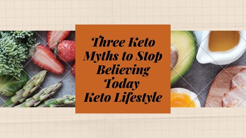 Three Keto Myths to Stop Believing Today | Keto Lifestyle