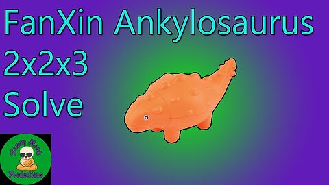 FanXin Dinosaur Ankylosaurus 2x2x3 Solve