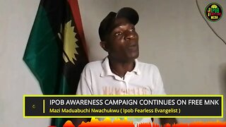 Ipob Awareness Campaign On Free MNK Unconditionally Continues With Mazi Maduabuchi