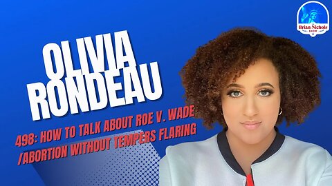 498: How to Talk About Roe v. Wade / Abortion without Tempers Flaring (with Olivia Rondeau)