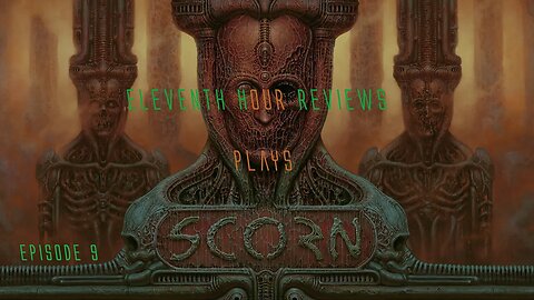 Eleventh Hour Reviews Plays Scorn on Xbox Series X (Episode 9)