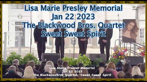 Lisa Marie Presley Memorial - Jan 22 2023 - The Blackwood Bros - Quartet- Sweet Sweet Spirit