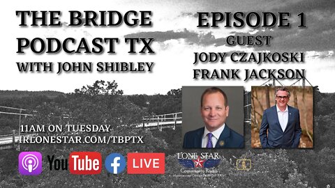 Episode 1 - Mayor Jody Czajkoski & The Table At Madeley's Frank Jackson - The Bridge Podcast TX