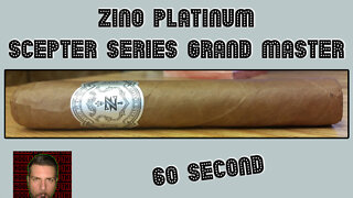 60 SECOND CIGAR REVIEW - Zino Platinum Scepter Series Grand Master