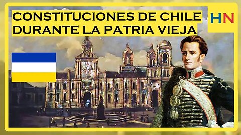 Las constituciones durante la independencia de Chile (1811, 1812 y 1814) - Historia Nostrum