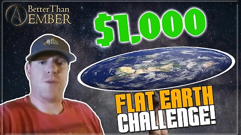 Flat Earth Proponent challenges me for $1000 | For Science!