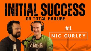 Initial Success - Ep. 1 Nic Gurley