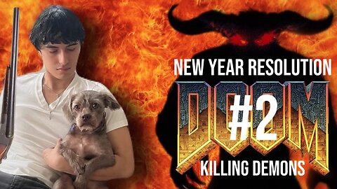 New Year Resolution... KILLING DEMONS!!! #2
