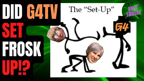 Did G4TV SET-UP Frosk!? This WAS Their Plan ALL Along?