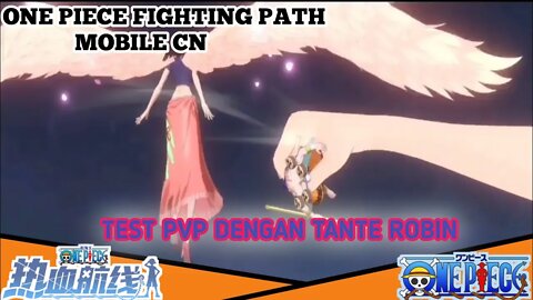 "ONE PIECE FIGHTING PATH Mobile" | TEST PVP DENGAN SS ROBIN NEW WORLD