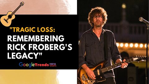 Remembering Rick Froberg: A Tribute to an Iconic Musician