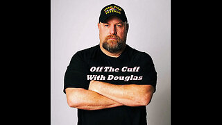 "Off The Cuff With Douglas"